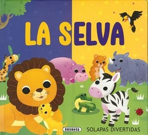 SOLAPAS DIVERTIDAS. LA SELVA | 9788467795783 | EDICIONES, SUSAETA
