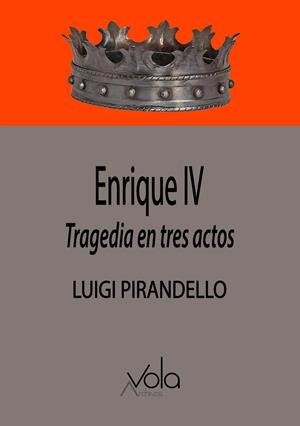 ENRIQUE IV - TRAGEDIA EN TRES ACTOS | 9788412588927 | PIRANDELLO, LUIGI