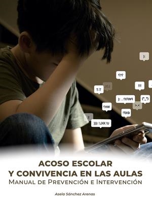 ACOSO ESCOLAR Y CONVIVENCIA EN LAS AULAS | 9788418980954 | SANCHEZ ANEAS, ASELA
