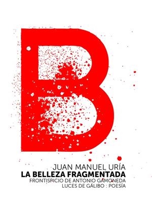 BELLEZA FRAGMENTADA, LA | 9788415117896 | URIA, JUAN MANUEL