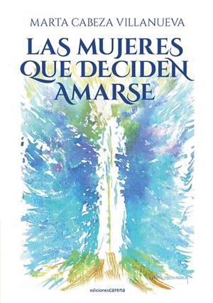 MUJERES QUE DECIDEN AMARSE, LAS | 9788419136695 | CABEZA VILLANUEVA, MARTA