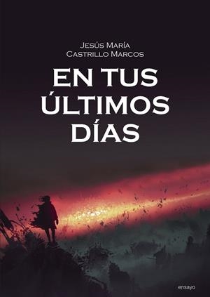 EN TUS ÚLTIMOS DÍAS | 9788417528720 | CASTRILLO MARCOS, JESUS MARIA