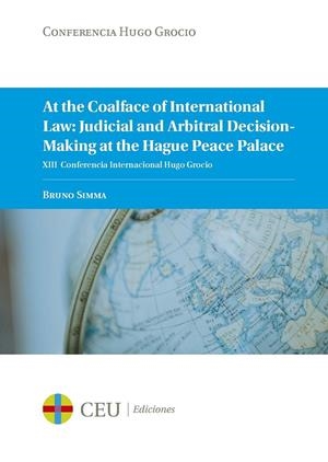 AT THE COALFACE OF INTERNATIONAL LAW: JUDICIAL AND ARBITRAL DECISION-MAKING AT THE HAGUE PEACE. XIII CONFERENCIA INTERNACIONAL HUGO GROCIO | 9788419111654 | SIMMA, BRUNO