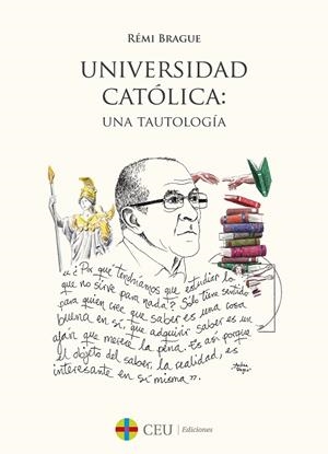 UNIVERSIDAD CATÓLICA : UNA TAUTOLOGÍA | 9788419111678 | BRAGUE, RÉMI