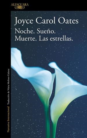 NOCHE. SUEÑO. MUERTE. LAS ESTRELLAS | 9788420455556 | OATES, JOYCE CAROL