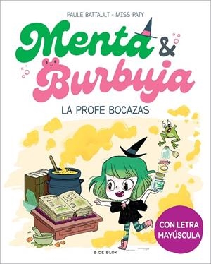 MENTA Y BURBUJA 03. LA PROFE BOCAZAS | 9788419522047 | BATTAULT, PAULE / MISS PATY