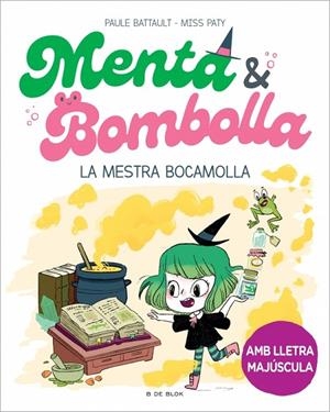 MENTA I BOMBOLLA 03. LA MESTRA BOCAMOLLA | 9788419522054 | BATTAULT, PAULE / MISS PATY