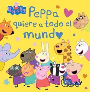 PEPPA QUIERE A TODO EL MUNDO (PEPPA PIG. UN CUENTO) | 9788448865733