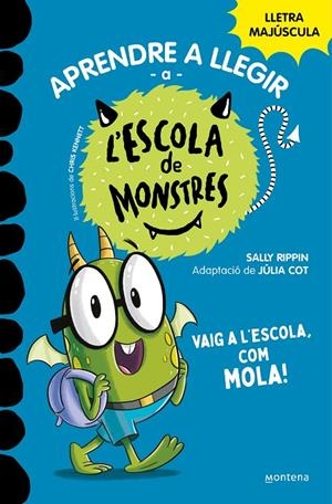 APRENDRE A LLEGIR A L'ESCOLA DE MONSTRES 11. VAIG A L'ESCOLA, COM MOLA! | 9788419357991 | RIPPIN, SALLY / COT, JÚLIA
