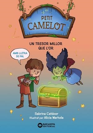 PETIT CAMELOT 04. UN TRESOR MILLOR QUE L'OR | 9788448959708 | CATDOOR, SABRINA