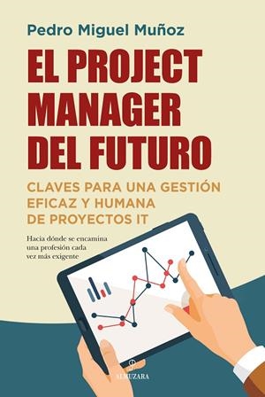 PROJECT MANAGER DEL FUTURO, EL | 9788411315647 | MUÑOZ UREÑA, PEDRO MIGUEL