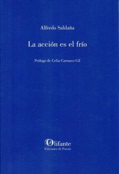 ACCIÓN ES EL FRÍO, LA | 9788412657449 | SALDAÑA SAGREDO, ALFREDO