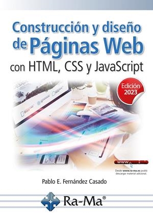 CONSTRUCCION Y DISEÑO DE PAGINAS WEB CON HTML, CSS Y JAVASCRIPT | 9788419857163 | FERNÁNDEZ CASADO, PABLO ENRIQUE