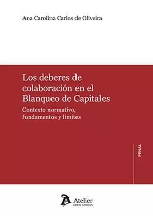 DEBERES DE COLABORACIÓN EN EL BLANQUEO DE CAPITALES, LOS | 9788419773128 | CARLOS DE OLIVEIRA, ANA CAROLINA