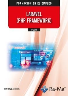 LARAVEL (PHP FRAMEWORK) | 9788419857286 | AGUIRRE, SANTIAGO