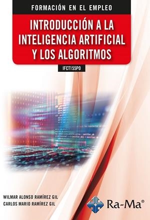 INTRODUCCION A LA INTELIGENCIA ARTIFICIAL Y LOS ALGORITMOS | 9788419857347 | RAMÍREZ GIL, CARLOS MARIO