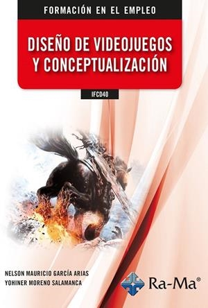 DISEÑO DE VIDEOJUEGOS Y CONCEPTUALIZACION | 9788419857385 | GARCÍA, NELSON M. / MORENO,YDHINER