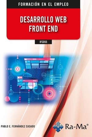 DESARROLLO WEB FONT END | 9788419857408 | FERNANDEZ CASADO, PABLO ENRIQUE