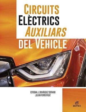 CIRCUITS ELECTRICS AUXILIARS DEL VEHICLE | 9788411345071 | DOMINGUEZ SORIANO, ESTEBAN JOSE / FERRER RUIZ, JULI