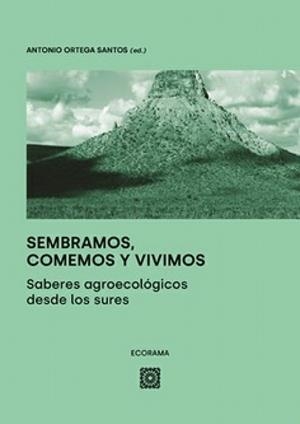 SEMBRAMOS COMEMOS Y VIVIMOS | 9788413694603 | ORTEGA, ANTONIO