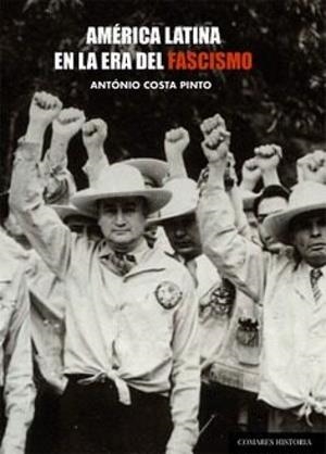 AMERICA LATINA EN LA ERA DEL FASCISMO | 9788413695624 | COSTA, ANTONIO