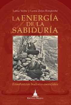 ENERGÍA DE LA SABIDURÍA, LA | 9788412603637 | LAMA YESHE / LAMA ZOPA RIMPOCHÉ
