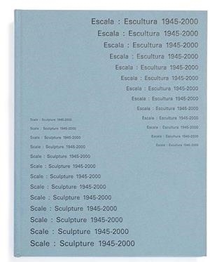 ESCALA : ESCULTURA 1945-2000 | 9788470756849
