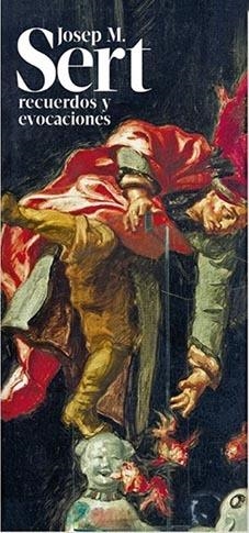 JOSEP M. SERT : RECUERDOS Y EVOCACIONES | 9788470756764 | SERT, JOSEP M.