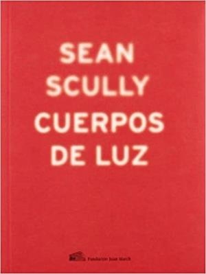 CUERPOS DE LUZ / BODIES OF LIGHT | 9788489935761 | SCULLY, SEAN