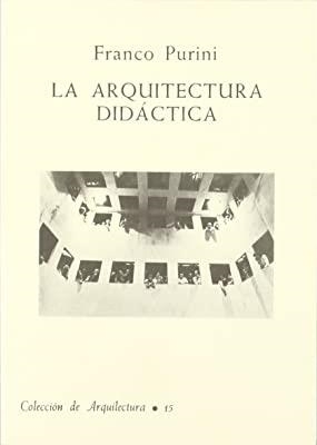 ARQUITECTURA DIDÁCTICA | 9788450508987 | PURINI, F.
