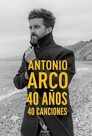 ANTONIO ARCO 40 AÑOS, 40 CANCIONES (INCLUYE 2 CDS) | 9788412097146 | ARCO, ANTONIO