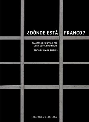 ¿DÓNDE ESTÁ FRANCO? | 9788412418651 | SCHULZ-DORNBURG, JULIA