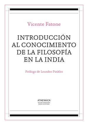 INTRODUCCION AL CONOCIMIENTO DE LA FILOSOFIA EN LA INDIA | 9788416230990 | FATONE, VICENTE