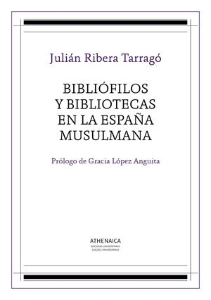 BIBLIÓFILOS Y BIBLIOTECAS EN LA ESPAÑA MUSULMANA | 9788416230624 | RIBERA Y TARRAGO, JULIÁN