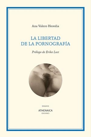 LIBERTAD DE LA PORNOGRAFÍA, LA | 9788418239496 | VALERO HEREDIA, ANA