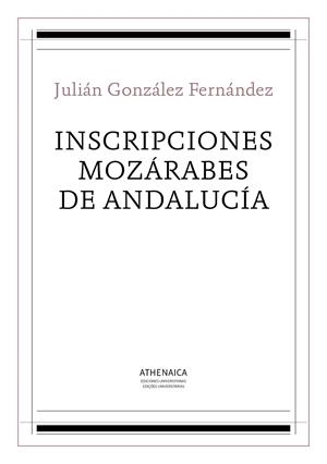 INSCRIPCIONES MOZÁRABES DE ANDALUCÍA | 9788416230808 | GONZÁLEZ FERNÁNDEZ, JULIÁN
