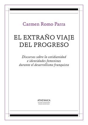 EXTRAÑO VIAJE DEL PROGRESO, EL | 9788416770731 | ROMO PARRA, CARMEN