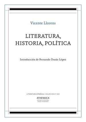 LITERATURA, HISTORIA, POLÍTICA | 9788417325596 | LLORENS CASTILLO, VICENTE