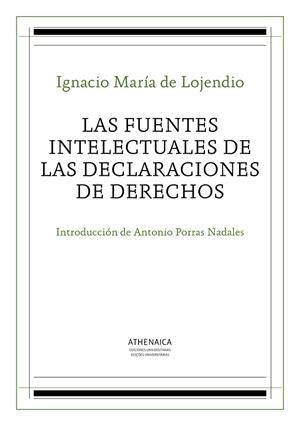 FUENTES INTELECTUALES DE LAS DECLARACIONES DE DERECHOS, LAS | 9788416770458 | LOJENDIO IRURE, IGNACIO MARÍA