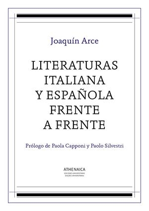 LITERATURAS ITALIANA Y ESPAÑOLA FRENTE A FRENTE | 9788416770649 | ARCE FERNÁNDEZ, JOAQUÍN