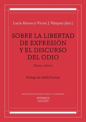SOBRE LA LIBERTAD DE EXPRESIÓN Y EL DISCURSO DEL ODIO | 9788416770878 | VARIOS AUTORES