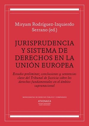 JURISPRUDENCIA Y SISTEMA DE DERECHOS EN LA UNIÓN EUROPEA | 9788416770281 | RODRÍGUEZ-IZQUIERDO SERRANO, MIRYAM
