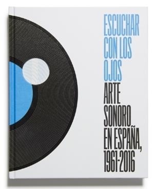 ESCUCHAR CON LOS OJOS | 9788470756429 | FUNDACIÓN JUAN MARCH