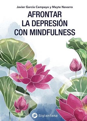 AFRONTAR LA DEPRESIÓN CON MINDFULNESS | 9788494822377 | GARCÍA CAMPAYO, JAVIER
