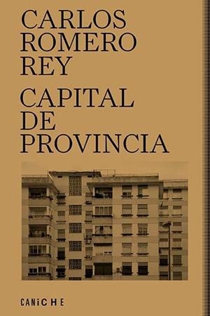 CAPITAL DE PROVINCIA | 9788412322422 | ROMERO REY, CARLOS