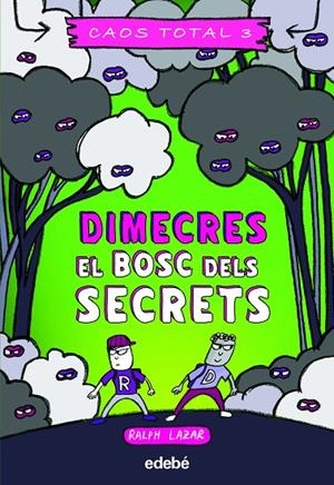 CAOS TOTAL 03. DIMECRES : EL BOSC DELS SECRETS | 9788468363752 | LAZAR, RALPH