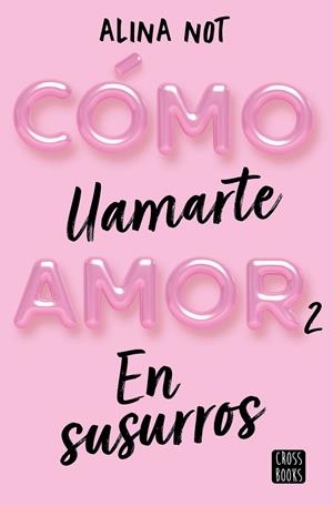 CÓMO LLAMARTE AMOR 02. EN SUSURROS | 9788408274209 | NOT, ALINA