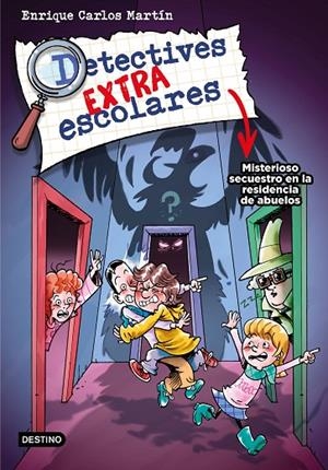 DETECTIVES EXTRAESCOLARES 03. MISTERIOSO SECUESTRO EN LA RESIDENCIA DE MAYORES | 9788408274278 | MARTÍN, ENRIQUE CARLOS