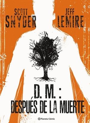 D. M. : DESPUÉS DE LA MUERTE | 9788411404877 | LEMIRE, JEFF / SNYDER, SCOTT