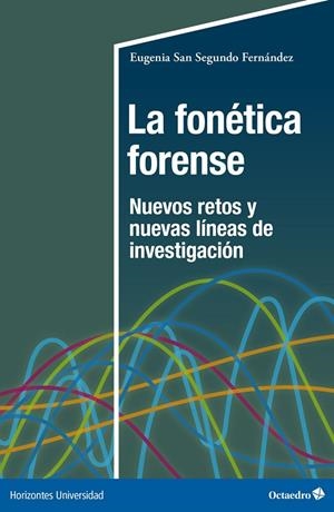 FONÉTICA FORENSE, LA | 9788419506481 | SAN SEGUNDO FERNÁNDEZ, EUGENIA